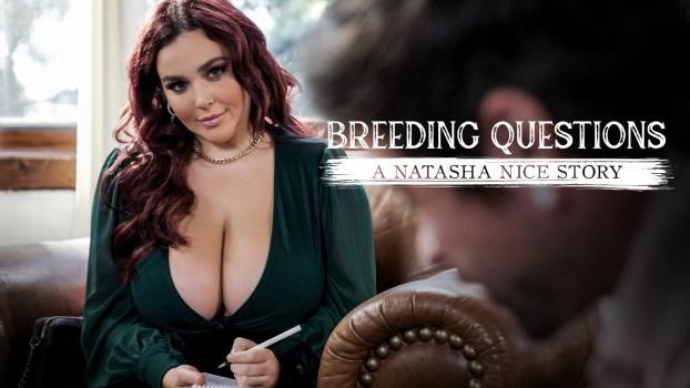 Natasha Nice - Breeding Questions: A Natasha Nice Story [2023 | FullHD]