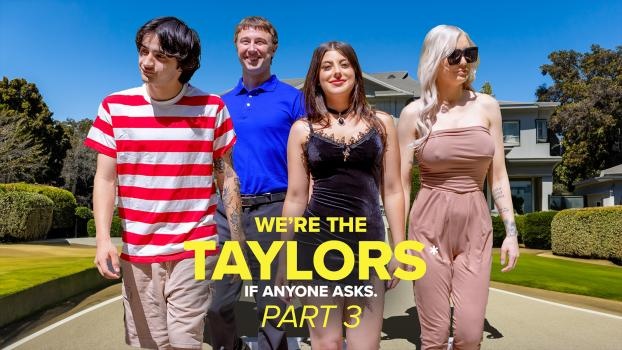 Kenzie Taylor, Gal Ritchie, Whitney OC - We’re the Taylors Part 3: Family Mayhem [2023 | FullHD]