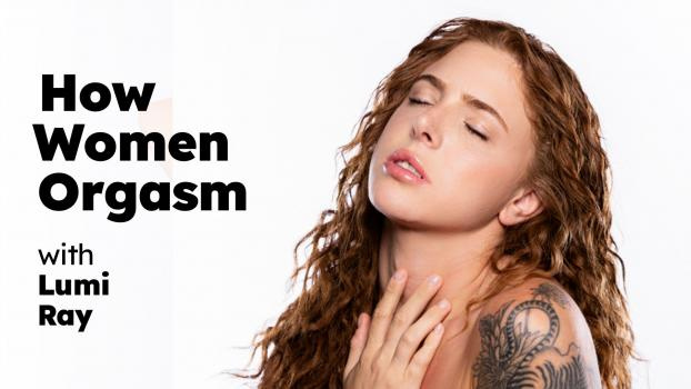 Lumi Ray - How Women Orgasm [2023 | FullHD]