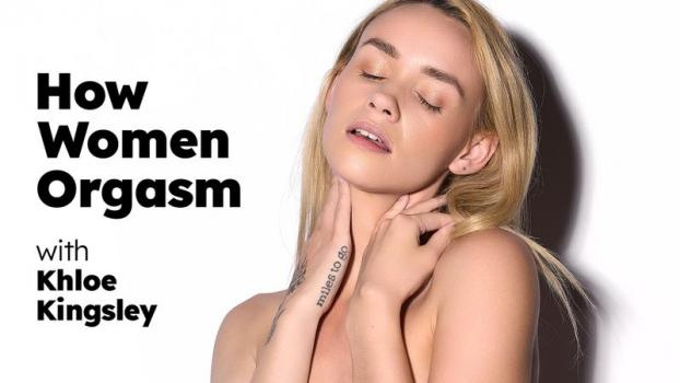 Khloe Kingsley - How Women Orgasm [2024 | FullHD]