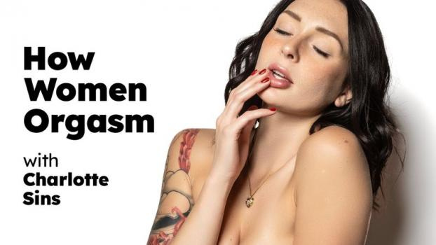 Charlotte Sins - How Women Orgasm [2024 | FullHD]