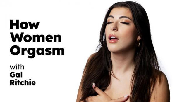 Gal Ritchie - How Women Orgasm [2024 | FullHD]