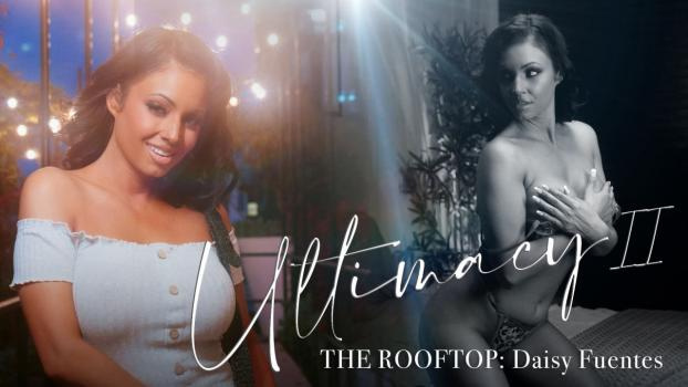 Daisy Fuentes - Ultimacy II Episode 3. The Rooftop [2024 | FullHD]